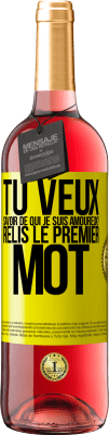 29,95 € Envoi gratuit | Vin rosé Édition ROSÉ Tu veux savoir de qui je suis amoureux? Relis le premier mot Étiquette Jaune. Étiquette personnalisable Vin jeune Récolte 2024 Tempranillo