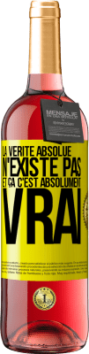 29,95 € Envoi gratuit | Vin rosé Édition ROSÉ La vérité absolue n'existe pas et ça c'est absolument vrai Étiquette Jaune. Étiquette personnalisable Vin jeune Récolte 2024 Tempranillo