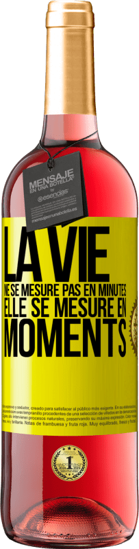 29,95 € Envoi gratuit | Vin rosé Édition ROSÉ La vie ne se mesure pas en minutes, elle se mesure en moments Étiquette Jaune. Étiquette personnalisable Vin jeune Récolte 2024 Tempranillo