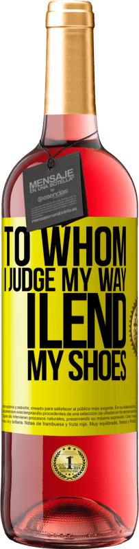 29,95 € Free Shipping | Rosé Wine ROSÉ Edition To whom I judge my way, I lend my shoes Yellow Label. Customizable label Young wine Harvest 2021 Tempranillo