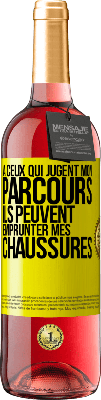 29,95 € Envoi gratuit | Vin rosé Édition ROSÉ À ceux qui jugent mon parcours, ils peuvent emprunter mes chaussures Étiquette Jaune. Étiquette personnalisable Vin jeune Récolte 2025 Tempranillo