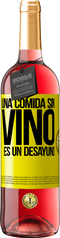 29,95 € Envío gratis | Vino Rosado Edición ROSÉ Una comida sin vino es un desayuno Etiqueta Amarilla. Etiqueta personalizable Vino joven Cosecha 2023 Tempranillo