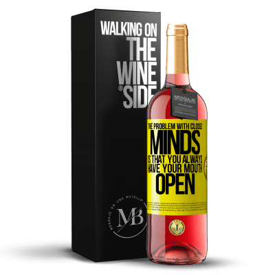 «The problem with closed minds is that you always have your mouth open» ROSÉ Edition