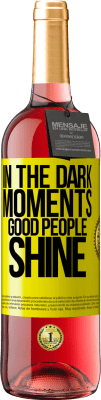 29,95 € Free Shipping | Rosé Wine ROSÉ Edition In the dark moments good people shine Yellow Label. Customizable label Young wine Harvest 2024 Tempranillo