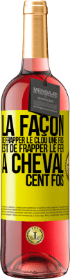 29,95 € Envoi gratuit | Vin rosé Édition ROSÉ La façon de frapper le clou une fois est de frapper le fer à cheval cent fois Étiquette Jaune. Étiquette personnalisable Vin jeune Récolte 2025 Tempranillo