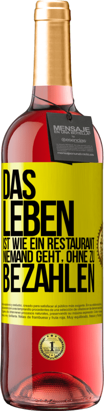 29,95 € Kostenloser Versand | Roséwein ROSÉ Ausgabe Das Leben ist wie ein Restaurant, niemand geht, ohne zu bezahlen Gelbes Etikett. Anpassbares Etikett Junger Wein Ernte 2024 Tempranillo