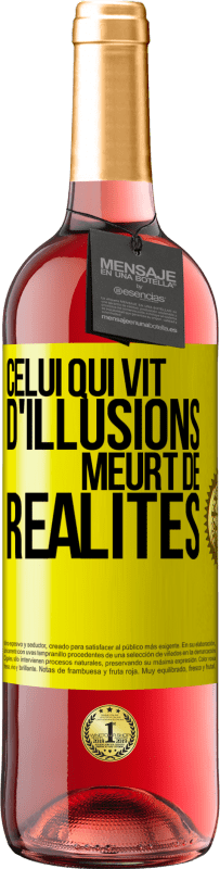 29,95 € Envoi gratuit | Vin rosé Édition ROSÉ Celui qui vit d'illusions meurt de réalités Étiquette Jaune. Étiquette personnalisable Vin jeune Récolte 2024 Tempranillo