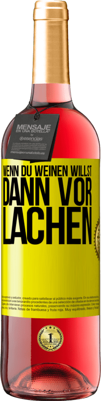 29,95 € Kostenloser Versand | Roséwein ROSÉ Ausgabe Wenn du weinen willst, dann vor Lachen Gelbes Etikett. Anpassbares Etikett Junger Wein Ernte 2024 Tempranillo