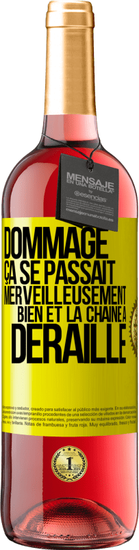 29,95 € Envoi gratuit | Vin rosé Édition ROSÉ Dommage. Ça se passait merveilleusement bien et la chaîne a déraillé Étiquette Jaune. Étiquette personnalisable Vin jeune Récolte 2024 Tempranillo