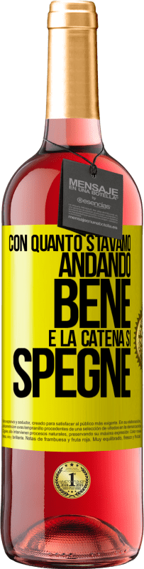 29,95 € Spedizione Gratuita | Vino rosato Edizione ROSÉ Con quanto stavamo andando bene e la catena si spegne Etichetta Gialla. Etichetta personalizzabile Vino giovane Raccogliere 2024 Tempranillo