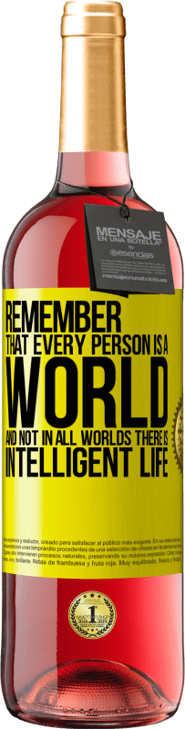 29,95 € 免费送货 | 桃红葡萄酒 ROSÉ版 请记住，每个人都是一个世界，而不是在所有世界中都没有聪明的生活 黄色标签. 可自定义的标签 青年酒 收成 2023 Tempranillo