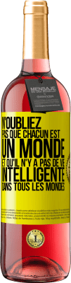 29,95 € Envoi gratuit | Vin rosé Édition ROSÉ N'oubliez pas que chacun est un monde et qu'il n'y a pas de vie intelligente dans tous les mondes Étiquette Jaune. Étiquette personnalisable Vin jeune Récolte 2023 Tempranillo