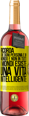 29,95 € Spedizione Gratuita | Vino rosato Edizione ROSÉ Ricorda che ogni persona è un mondo e non in tutti i mondi esiste una vita intelligente Etichetta Gialla. Etichetta personalizzabile Vino giovane Raccogliere 2023 Tempranillo