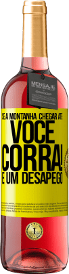 29,95 € Envio grátis | Vinho rosé Edição ROSÉ Se a montanha chegar até você ... Corra! É um desapego Etiqueta Amarela. Etiqueta personalizável Vinho jovem Colheita 2025 Tempranillo