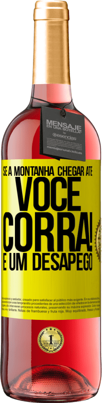 29,95 € Envio grátis | Vinho rosé Edição ROSÉ Se a montanha chegar até você ... Corra! É um desapego Etiqueta Amarela. Etiqueta personalizável Vinho jovem Colheita 2024 Tempranillo