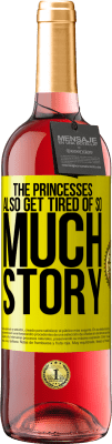 29,95 € Free Shipping | Rosé Wine ROSÉ Edition The princesses also get tired of so much story Yellow Label. Customizable label Young wine Harvest 2025 Tempranillo