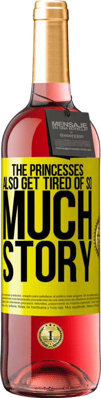 29,95 € Free Shipping | Rosé Wine ROSÉ Edition The princesses also get tired of so much story Yellow Label. Customizable label Young wine Harvest 2024 Tempranillo