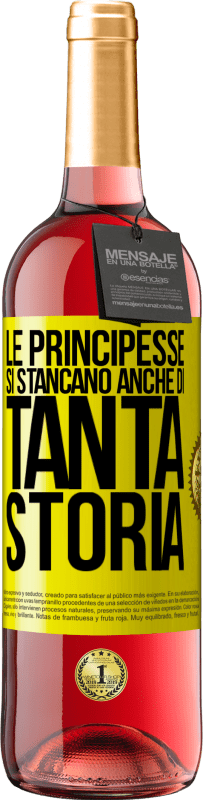 29,95 € Spedizione Gratuita | Vino rosato Edizione ROSÉ Le principesse si stancano anche di tanta storia Etichetta Gialla. Etichetta personalizzabile Vino giovane Raccogliere 2024 Tempranillo