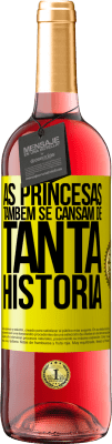 29,95 € Envio grátis | Vinho rosé Edição ROSÉ As princesas também se cansam de tanta história Etiqueta Amarela. Etiqueta personalizável Vinho jovem Colheita 2023 Tempranillo