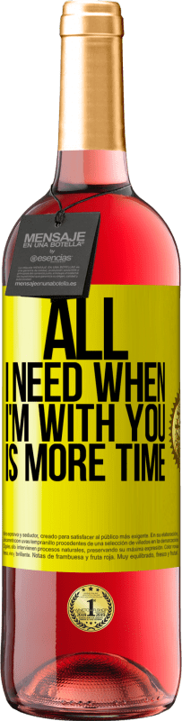 29,95 € Free Shipping | Rosé Wine ROSÉ Edition All I need when I'm with you is more time Yellow Label. Customizable label Young wine Harvest 2024 Tempranillo