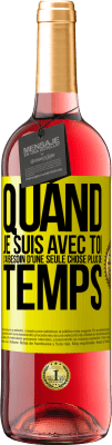 29,95 € Envoi gratuit | Vin rosé Édition ROSÉ Quand je suis avec toi, j'ai besoin d'une seule chose: plus de temps Étiquette Jaune. Étiquette personnalisable Vin jeune Récolte 2023 Tempranillo