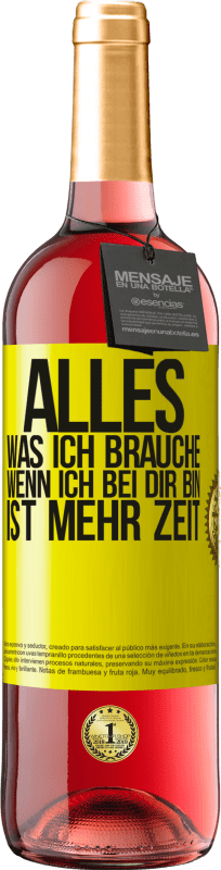 29,95 € Kostenloser Versand | Roséwein ROSÉ Ausgabe Alles, was ich brauche, wenn ich bei dir bin, ist mehr Zeit Gelbes Etikett. Anpassbares Etikett Junger Wein Ernte 2024 Tempranillo