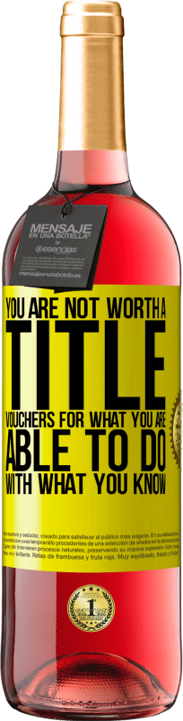 29,95 € 送料無料 | ロゼワイン ROSÉエディション あなたはタイトルに値しません。知っていることでできることのバウチャー 黄色のラベル. カスタマイズ可能なラベル 若いワイン 収穫 2025 Tempranillo