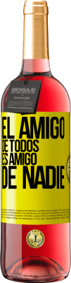 29,95 € Envío gratis | Vino Rosado Edición ROSÉ El amigo de todos es amigo de nadie Etiqueta Amarilla. Etiqueta personalizable Vino joven Cosecha 2025 Tempranillo
