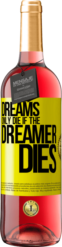 29,95 € Free Shipping | Rosé Wine ROSÉ Edition Dreams only die if the dreamer dies Yellow Label. Customizable label Young wine Harvest 2023 Tempranillo