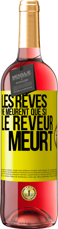 29,95 € Envoi gratuit | Vin rosé Édition ROSÉ Les rêves ne meurent que si le rêveur meurt Étiquette Jaune. Étiquette personnalisable Vin jeune Récolte 2025 Tempranillo