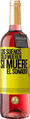 29,95 € Envío gratis | Vino Rosado Edición ROSÉ Los sueños sólo mueren si muere el soñador Etiqueta Amarilla. Etiqueta personalizable Vino joven Cosecha 2025 Tempranillo