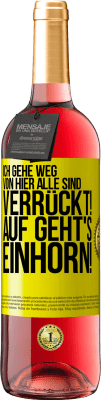 29,95 € Kostenloser Versand | Roséwein ROSÉ Ausgabe Ich gehe weg von hier, alle sind verrückt! Auf geht's, Einhorn! Gelbes Etikett. Anpassbares Etikett Junger Wein Ernte 2023 Tempranillo