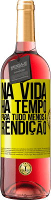29,95 € Envio grátis | Vinho rosé Edição ROSÉ Na vida, há tempo para tudo, menos a rendição Etiqueta Amarela. Etiqueta personalizável Vinho jovem Colheita 2025 Tempranillo