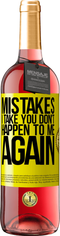 29,95 € Free Shipping | Rosé Wine ROSÉ Edition Mistakes I take you don't happen to me again Yellow Label. Customizable label Young wine Harvest 2024 Tempranillo