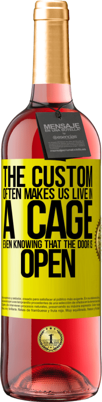 29,95 € Free Shipping | Rosé Wine ROSÉ Edition The custom often makes us live in a cage even knowing that the door is open Yellow Label. Customizable label Young wine Harvest 2023 Tempranillo