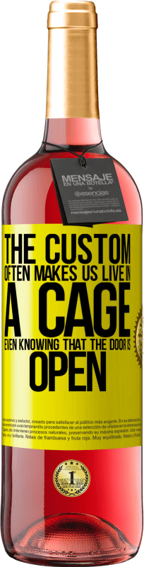 29,95 € Free Shipping | Rosé Wine ROSÉ Edition The custom often makes us live in a cage even knowing that the door is open Yellow Label. Customizable label Young wine Harvest 2024 Tempranillo