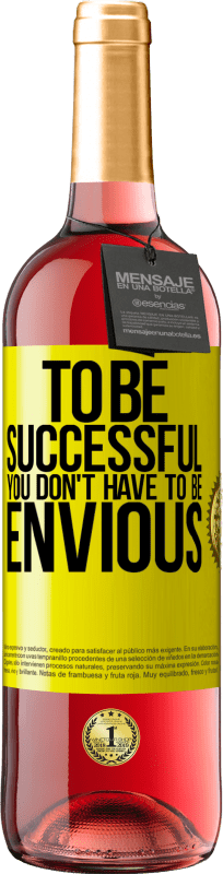 29,95 € Free Shipping | Rosé Wine ROSÉ Edition To be successful you don't have to be envious Yellow Label. Customizable label Young wine Harvest 2025 Tempranillo