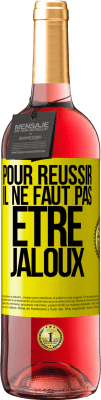 29,95 € Envoi gratuit | Vin rosé Édition ROSÉ Pour réussir il ne faut pas être jaloux Étiquette Jaune. Étiquette personnalisable Vin jeune Récolte 2025 Tempranillo
