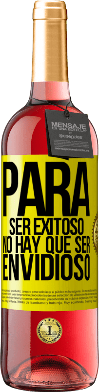 29,95 € Envío gratis | Vino Rosado Edición ROSÉ Para ser exitoso no hay que ser envidioso Etiqueta Amarilla. Etiqueta personalizable Vino joven Cosecha 2024 Tempranillo
