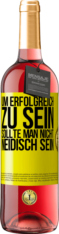 29,95 € Kostenloser Versand | Roséwein ROSÉ Ausgabe Um erfolgreich zu sein, sollte man nicht neidisch sein Gelbes Etikett. Anpassbares Etikett Junger Wein Ernte 2025 Tempranillo
