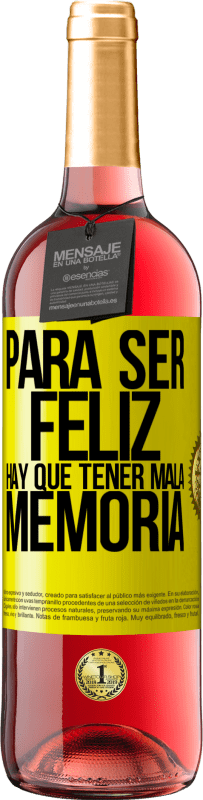 29,95 € Envío gratis | Vino Rosado Edición ROSÉ Para ser feliz hay que tener mala memoria Etiqueta Amarilla. Etiqueta personalizable Vino joven Cosecha 2025 Tempranillo