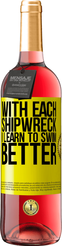 29,95 € Free Shipping | Rosé Wine ROSÉ Edition With each shipwreck I learn to swim better Yellow Label. Customizable label Young wine Harvest 2023 Tempranillo