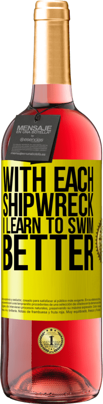 29,95 € Free Shipping | Rosé Wine ROSÉ Edition With each shipwreck I learn to swim better Yellow Label. Customizable label Young wine Harvest 2024 Tempranillo