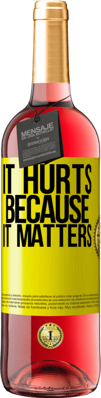 29,95 € Free Shipping | Rosé Wine ROSÉ Edition It hurts because it matters Yellow Label. Customizable label Young wine Harvest 2025 Tempranillo