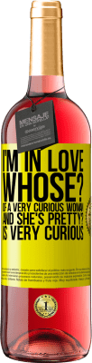 29,95 € Free Shipping | Rosé Wine ROSÉ Edition I'm in love. Whose? Of a very curious woman. And she's pretty? Is very curious Yellow Label. Customizable label Young wine Harvest 2023 Tempranillo