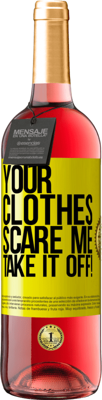 29,95 € Free Shipping | Rosé Wine ROSÉ Edition Your clothes scare me. Take it off! Yellow Label. Customizable label Young wine Harvest 2024 Tempranillo