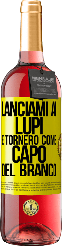 29,95 € Spedizione Gratuita | Vino rosato Edizione ROSÉ lanciami ai lupi e tornerò come capo del branco Etichetta Gialla. Etichetta personalizzabile Vino giovane Raccogliere 2023 Tempranillo