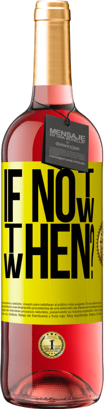 29,95 € 免费送货 | 桃红葡萄酒 ROSÉ版 If Not Now, then When? 黄色标签. 可自定义的标签 青年酒 收成 2024 Tempranillo