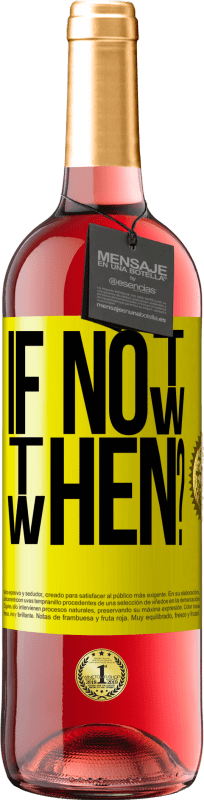 29,95 € Бесплатная доставка | Розовое вино Издание ROSÉ If Not Now, then When? Желтая этикетка. Настраиваемая этикетка Молодое вино Урожай 2025 Tempranillo