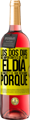29,95 € Envío gratis | Vino Rosado Edición ROSÉ Los dos días más importantes de tu vida: El día que naces y el que descubres porqué Etiqueta Amarilla. Etiqueta personalizable Vino joven Cosecha 2025 Tempranillo